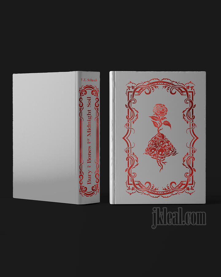 Mockup of a grey and red foil hard cover of Bury our Bones in the Midnight Soil by V.E. Schwab. The front cover is a rose with skulls growing on its roots and surrounded by a filigree frame. The spine reads the title as mentioned, as well as the author nam