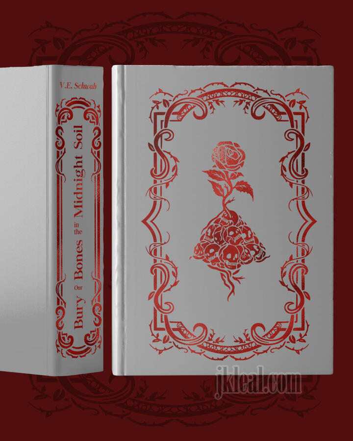 Mockup of a grey and red foil hard cover of Bury our Bones in the Midnight Soil by V.E. Schwab. The front cover is a rose with skulls growing on its roots and surrounded by a filigree frame. The spine reads the title as mentioned, as well as the author nam